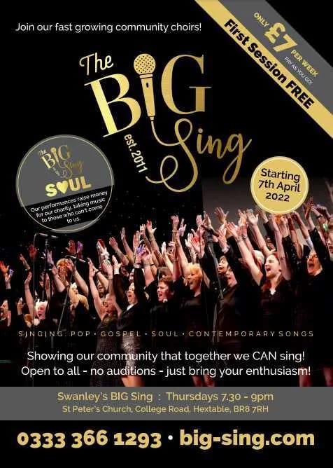 Poster for The BIG Sing community choir, advertising a free first session starting 7th April 2022. Features a large crowd raising hands and details for joining at St Peter’s Church, Swanley.